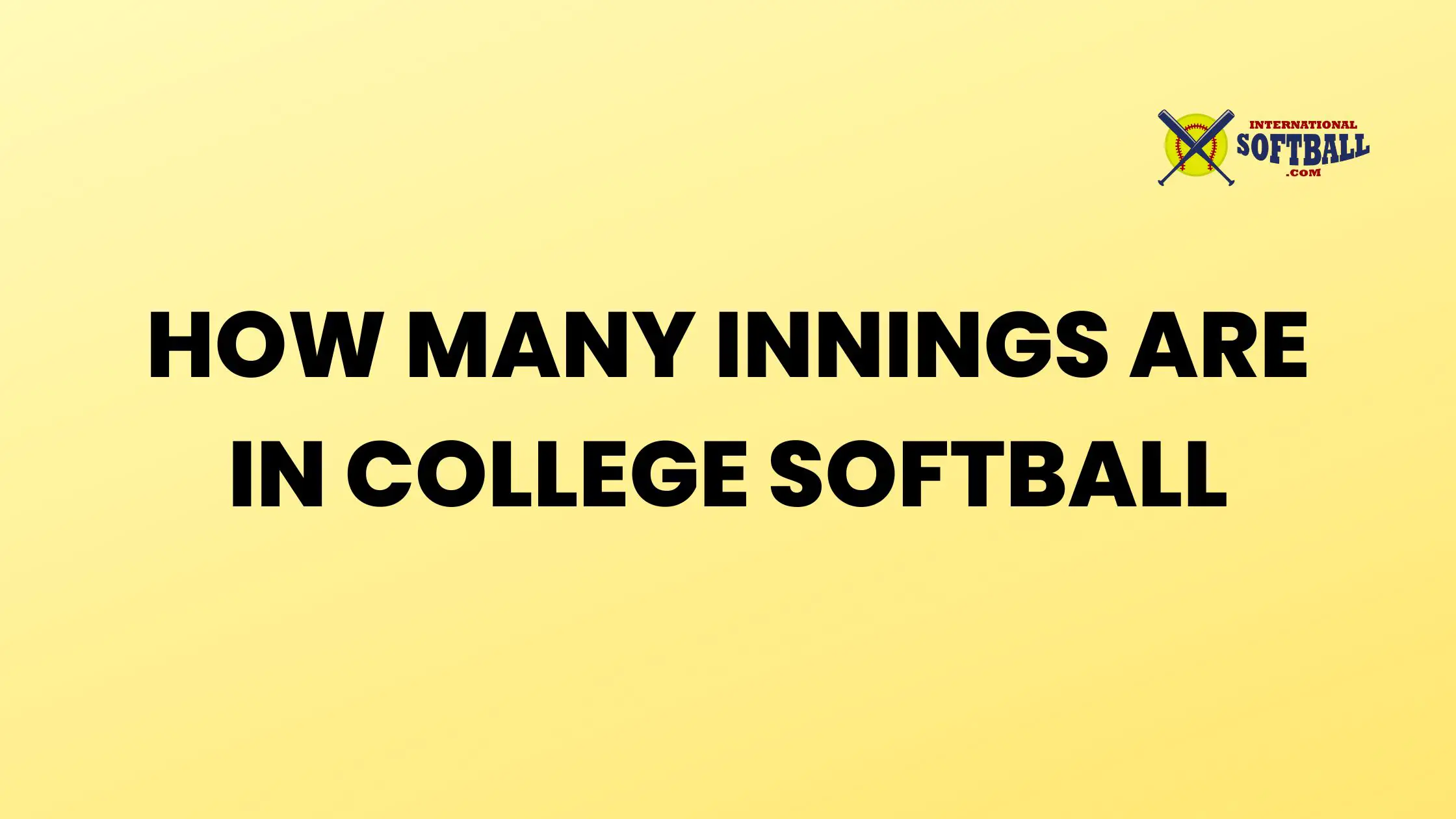 HOW MANY INNINGS ARE IN COLLEGE SOFTBALL