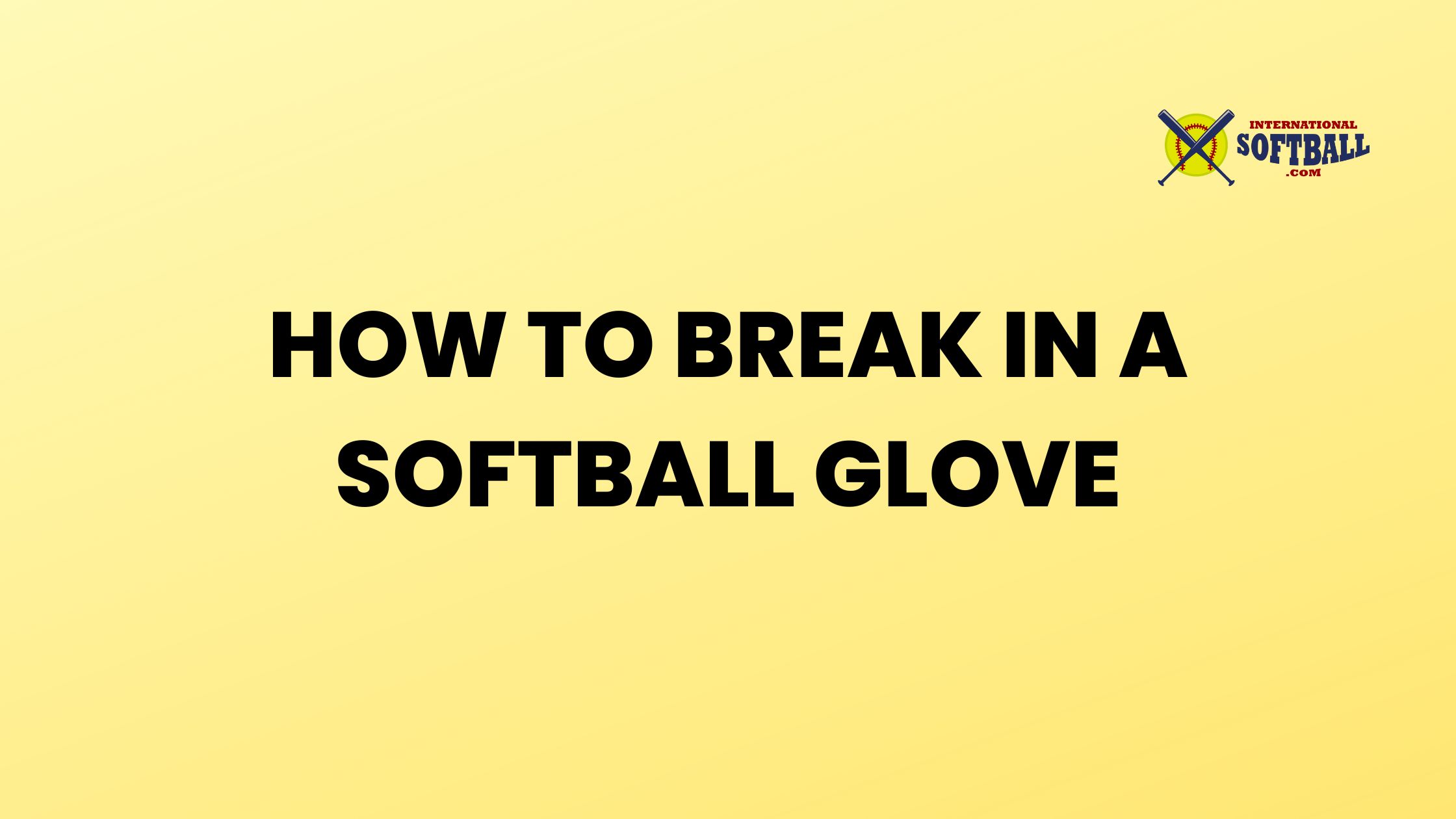 How to Break in a Softball Glove