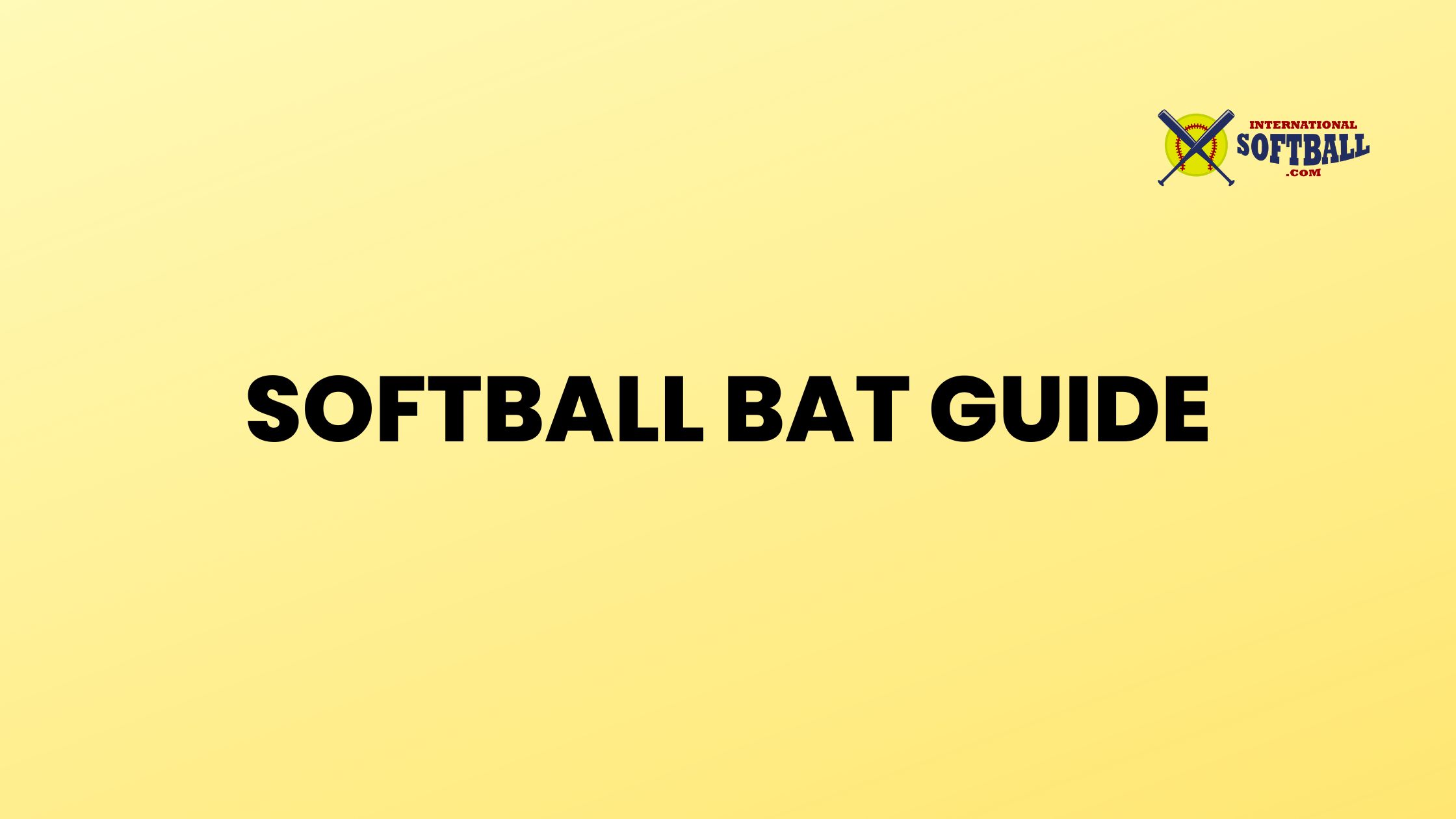 SOFTBALL BAT GUIDE