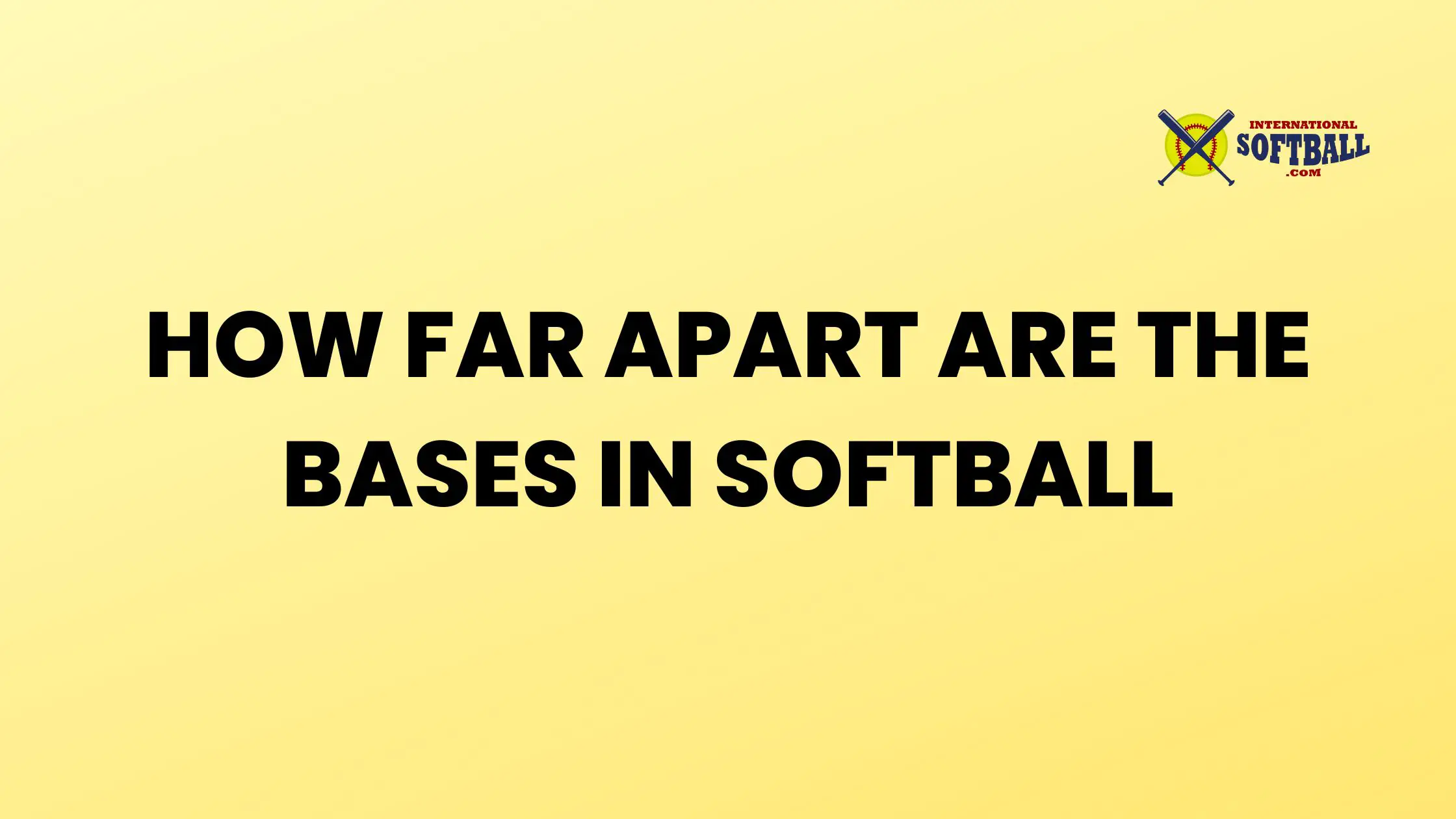 How far apart are the bases in softball