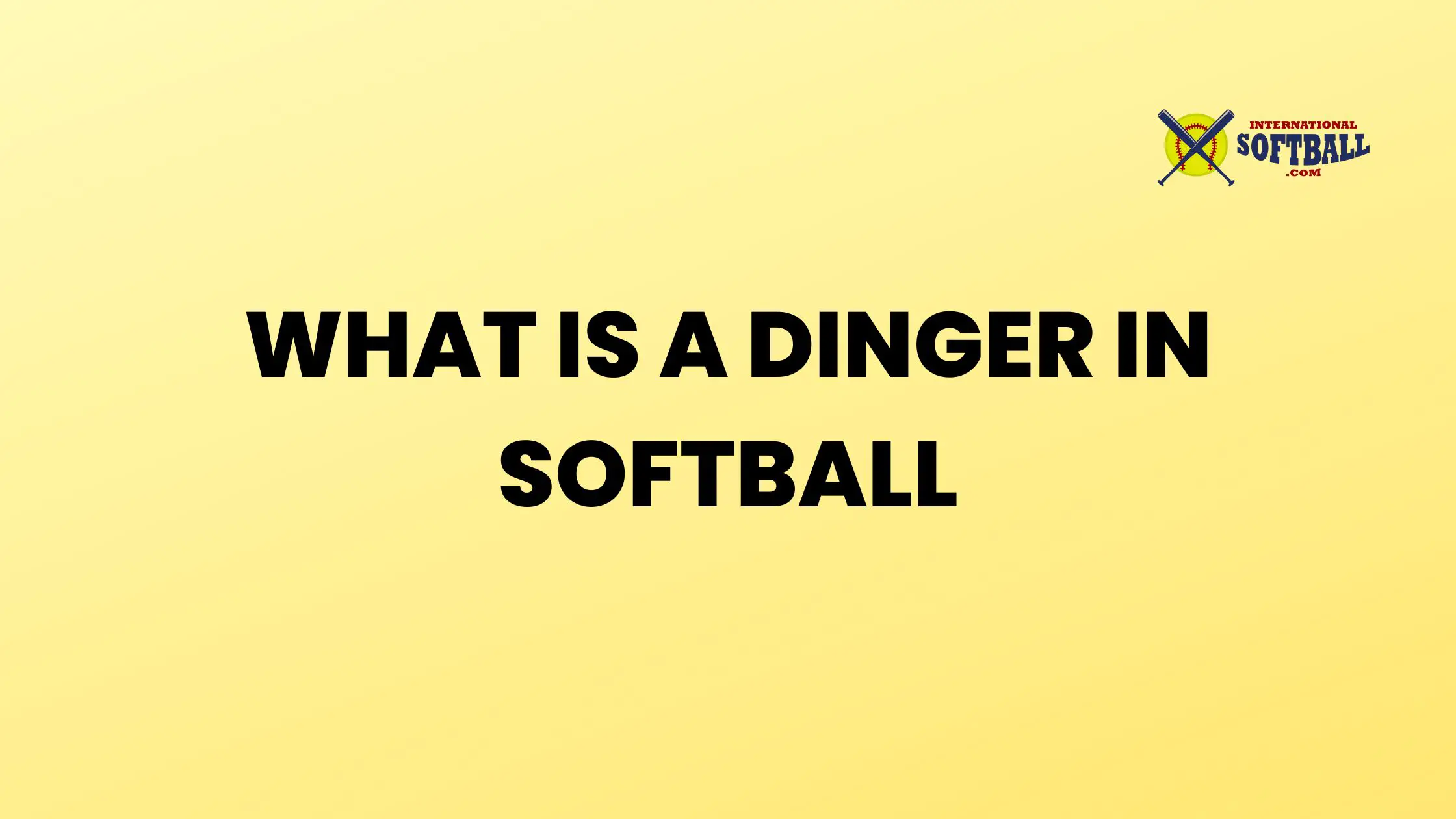 WHAT IS A DINGER IN SOFTBALL