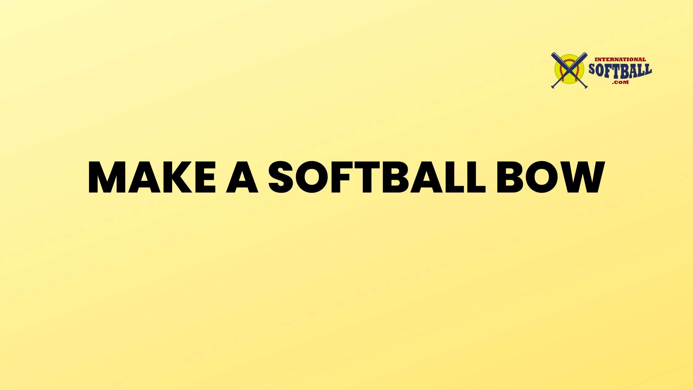 MAKE A SOFTBALL BOW