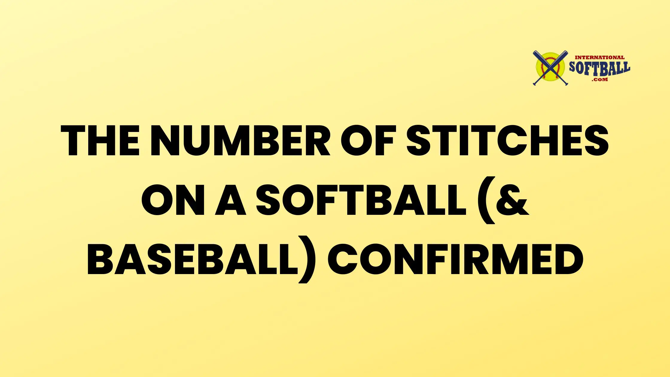 THE NUMBER OF STITCHES ON A SOFTBALL (& BASEBALL) CONFIRMED
