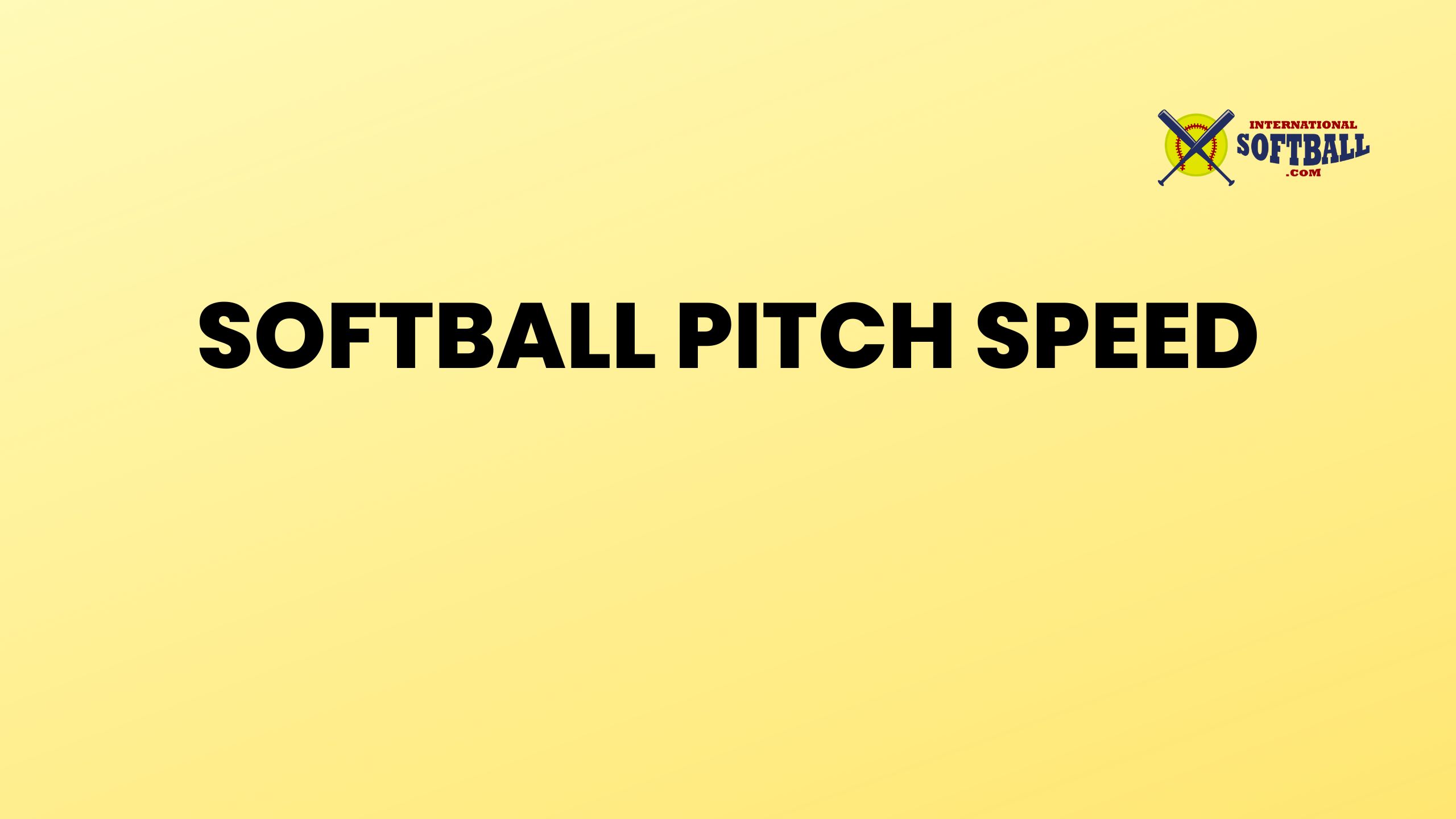 SOFTBALL PITCH SPEED