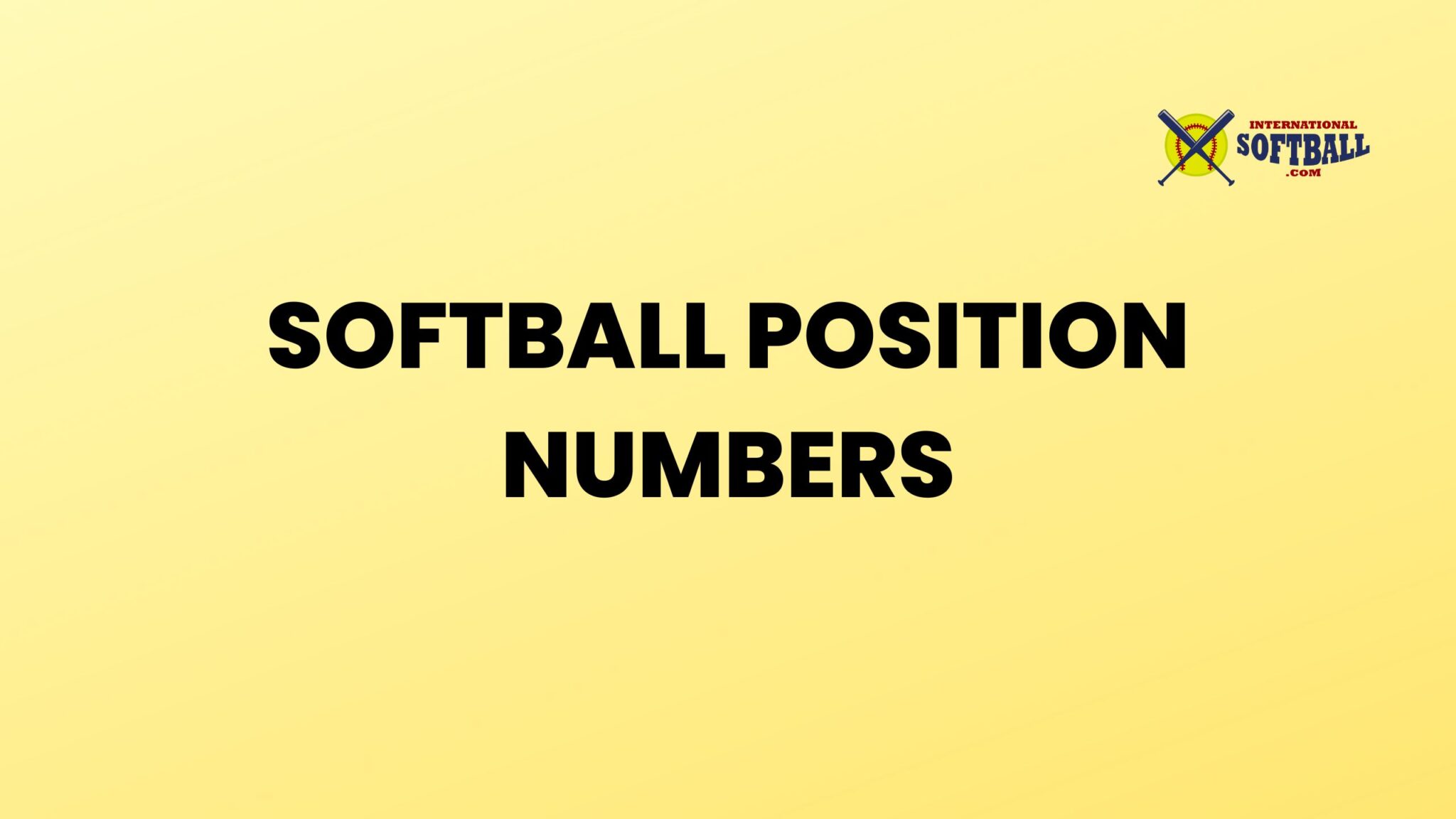 Softball Position Numbers The Basics International Softball