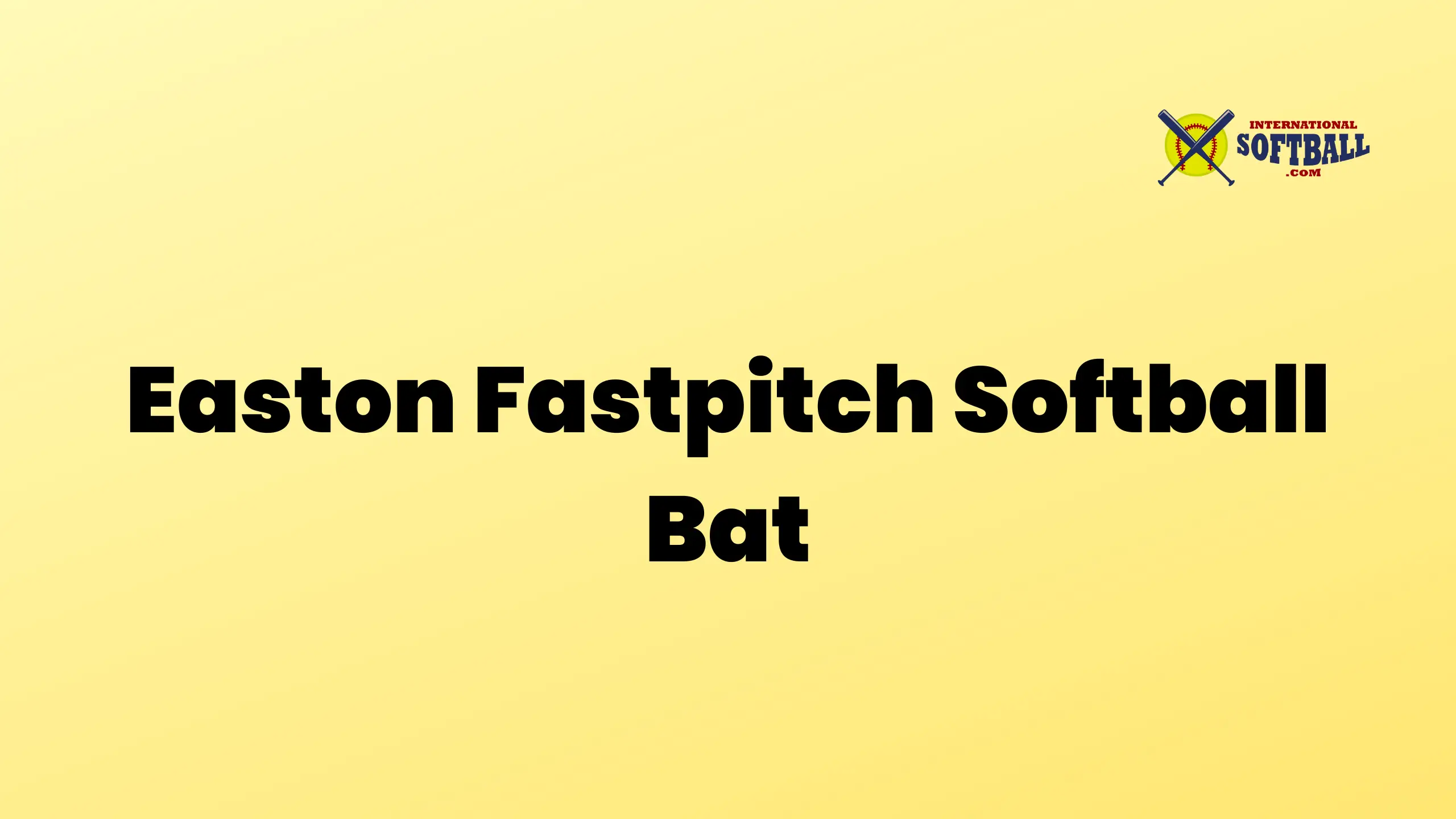 Easton Fastpitch Softball Bat