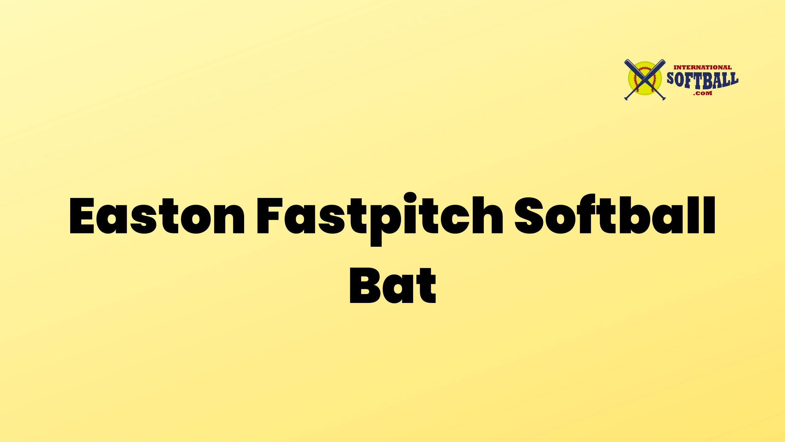 Easton Fastpitch Softball Bat