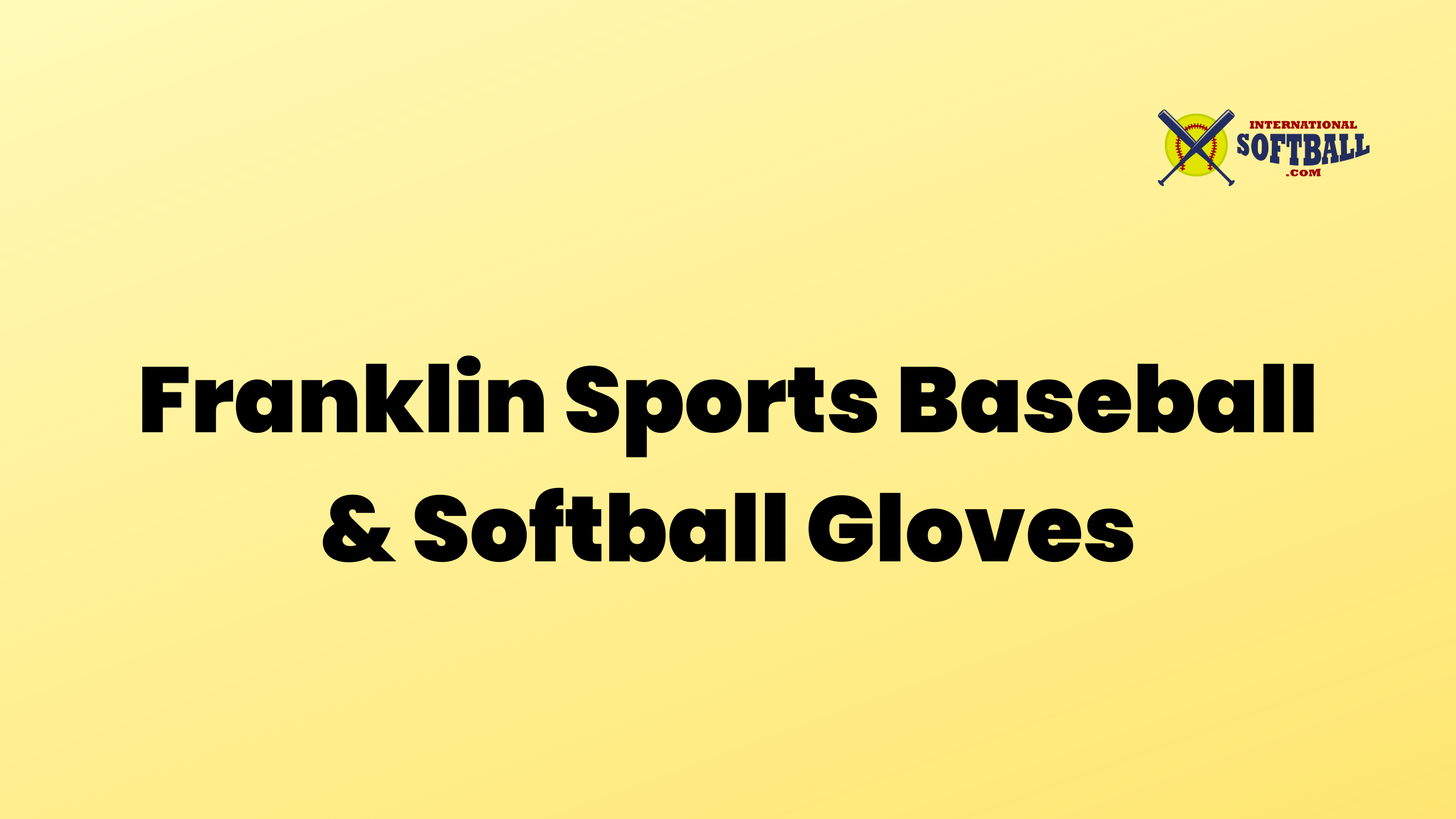 Franklin Sports Baseball & Softball Gloves