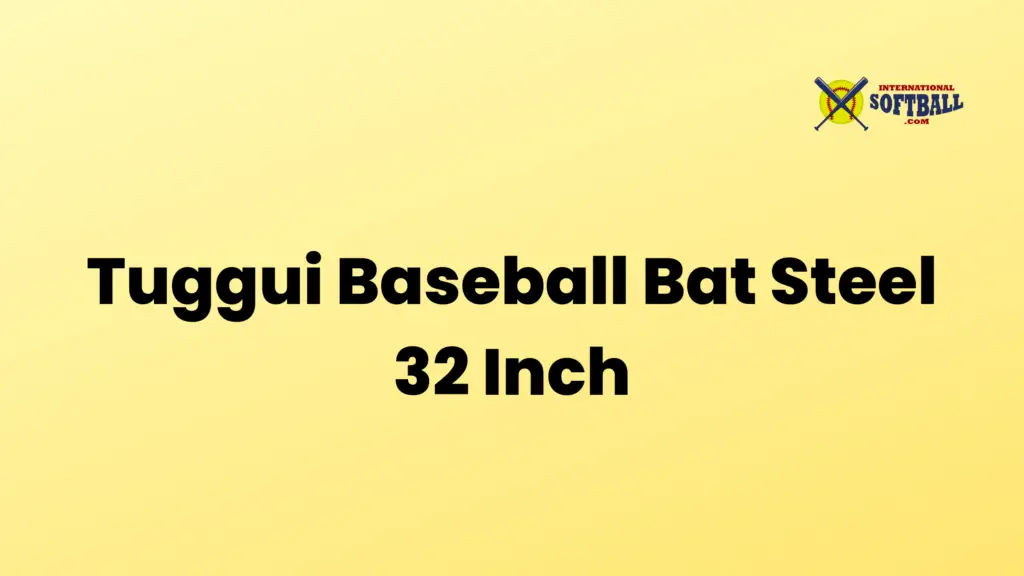 Tuggui Baseball Bat Steel 32 Inch International Softball